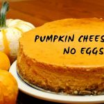 Pumpkin Cheesecake No Eggs