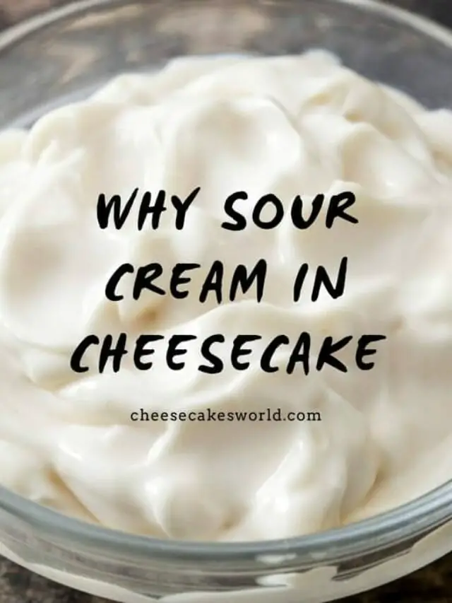 Don’t Like Sour Cream In Cheesecake – 4 Awesome Alternatives